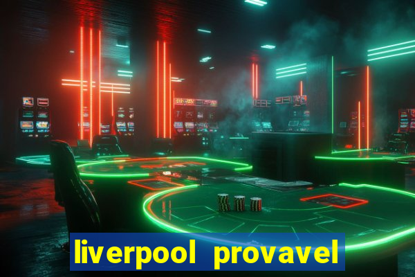 liverpool provavel escalação hoje