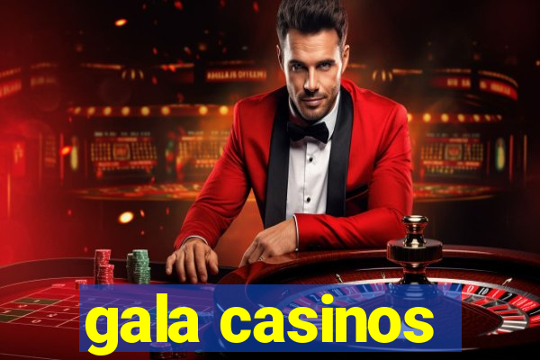 gala casinos