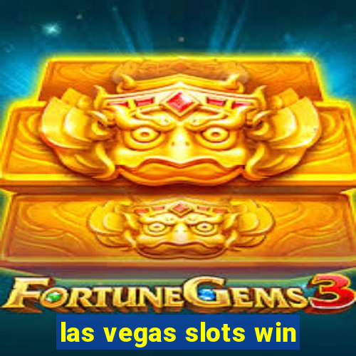 las vegas slots win