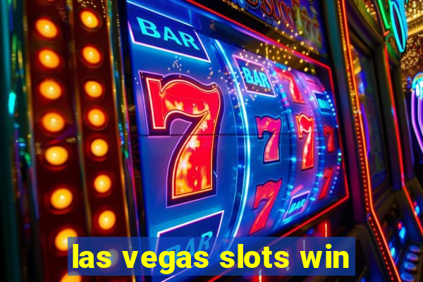 las vegas slots win