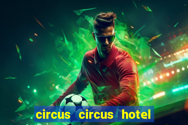 circus circus hotel casino & theme park