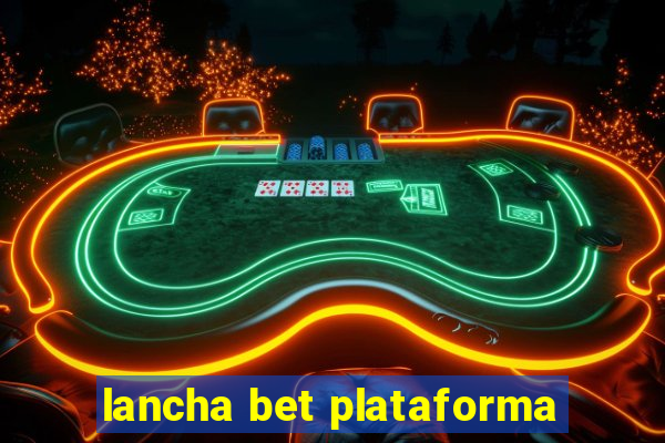 lancha bet plataforma