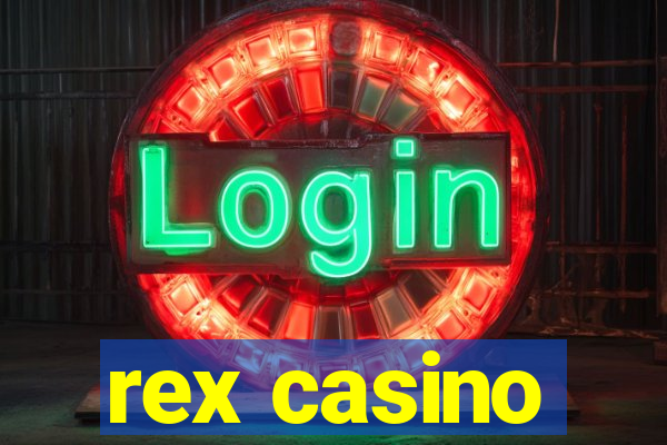 rex casino