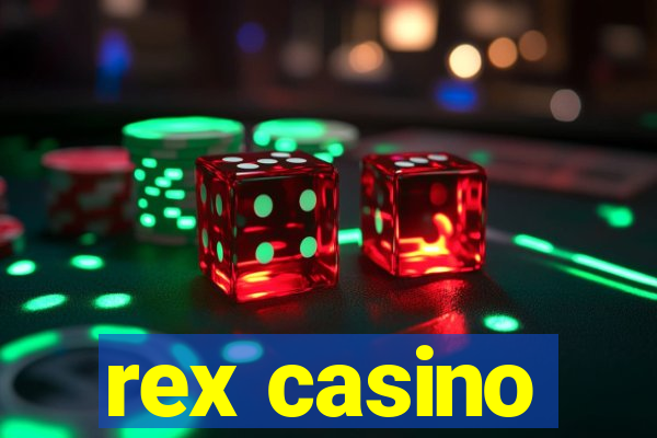 rex casino