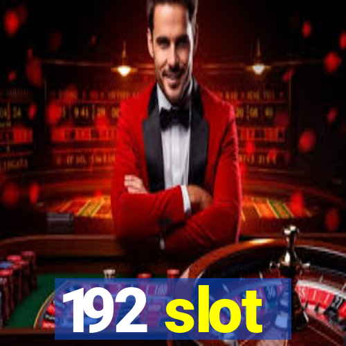 192 slot