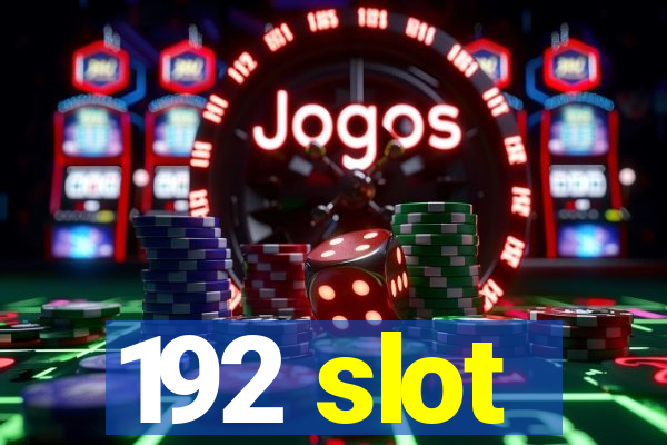 192 slot