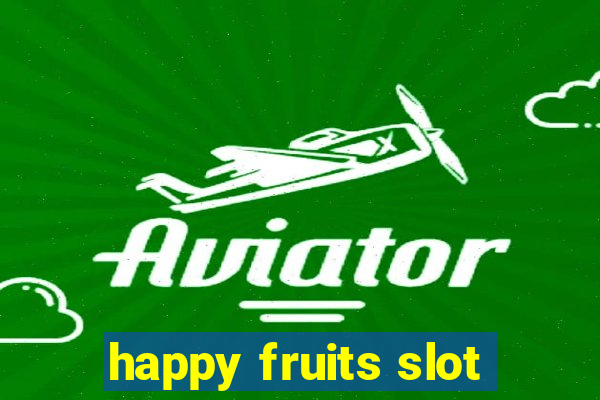 happy fruits slot