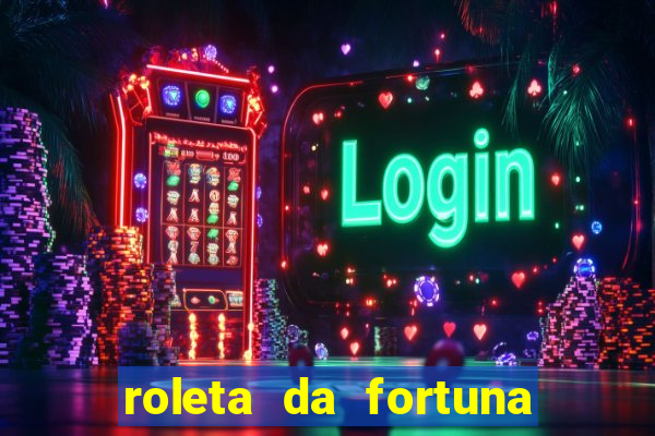 roleta da fortuna paga mesmo