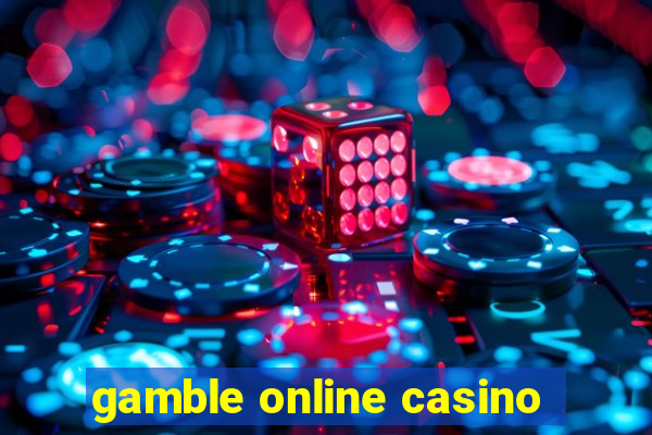 gamble online casino