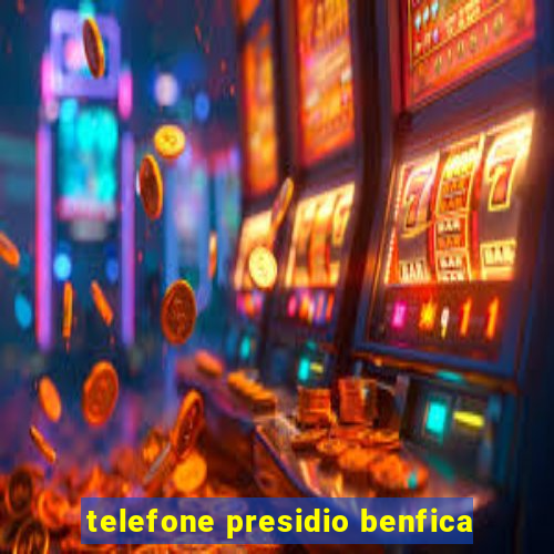 telefone presidio benfica