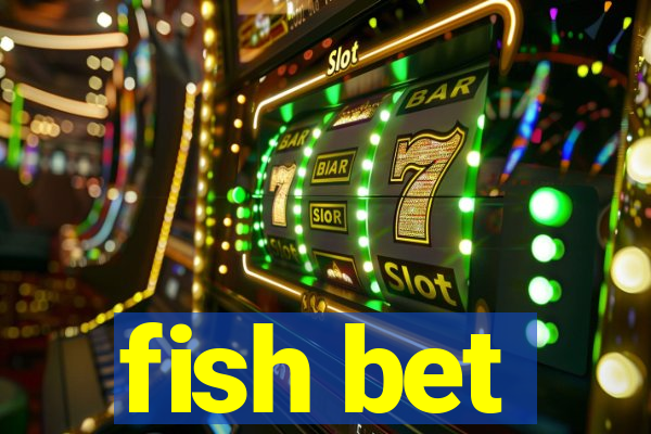 fish bet