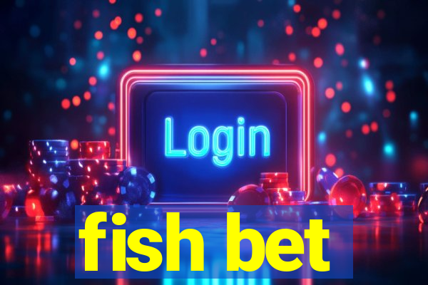 fish bet