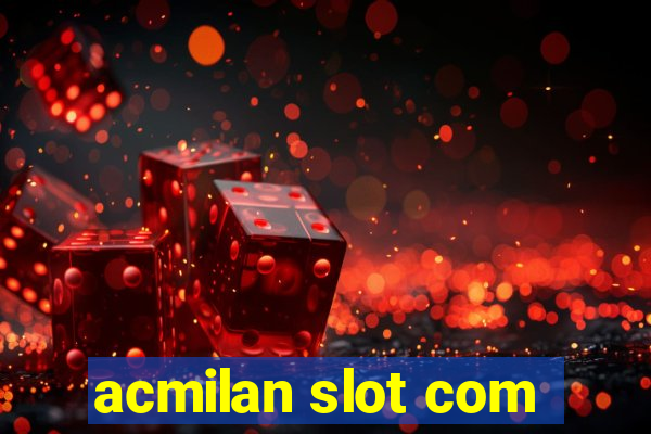 acmilan slot com