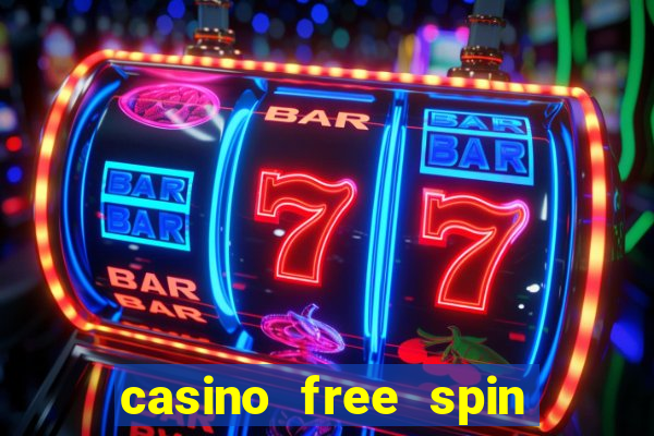 casino free spin no deposit