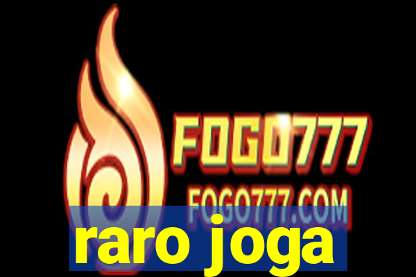 raro joga