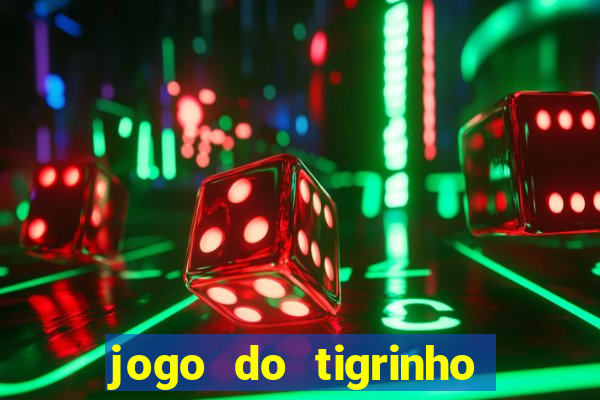 jogo do tigrinho de 1 real