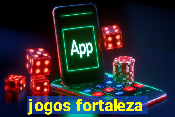 jogos fortaleza