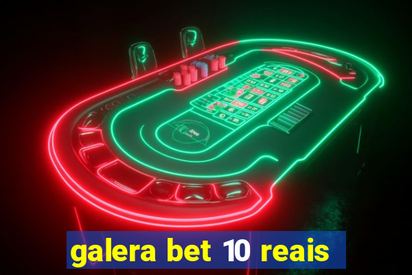 galera bet 10 reais