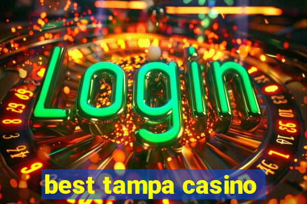 best tampa casino