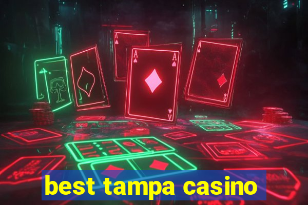 best tampa casino