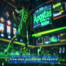 free slot machines cleopatra