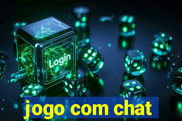 jogo com chat