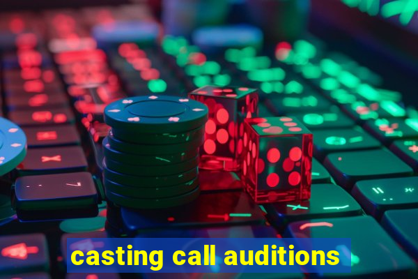 casting call auditions