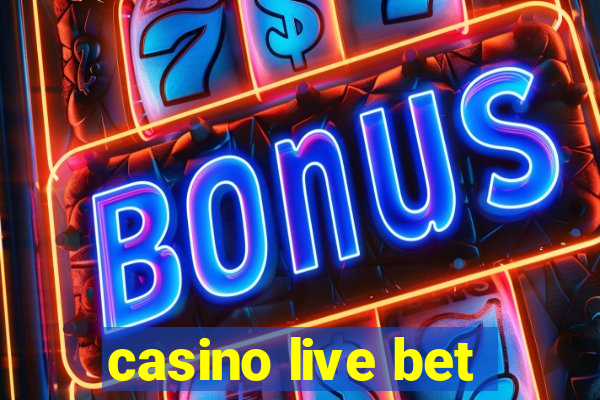 casino live bet