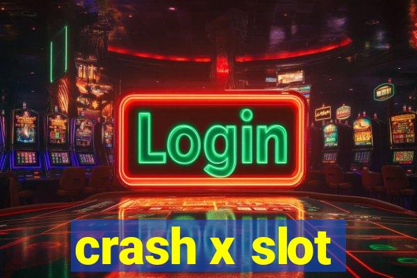 crash x slot