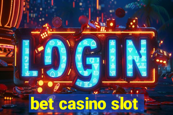 bet casino slot