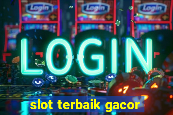 slot terbaik gacor