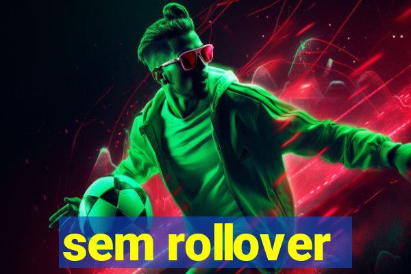 sem rollover