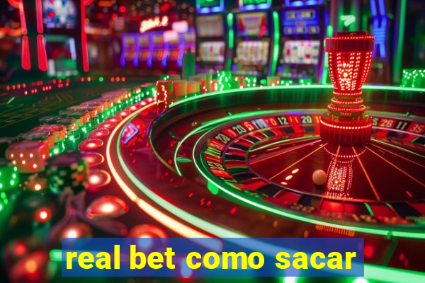 real bet como sacar