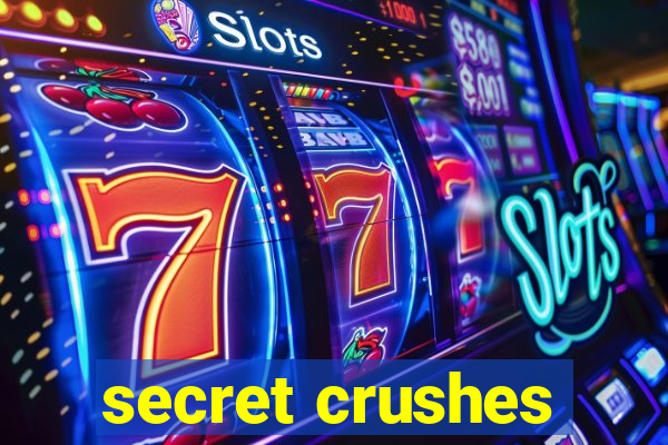 secret crushes