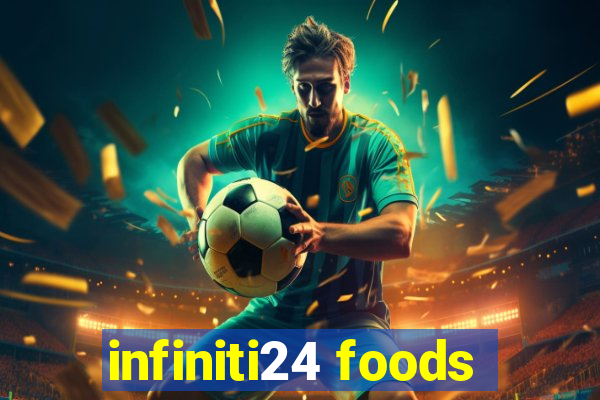 infiniti24 foods