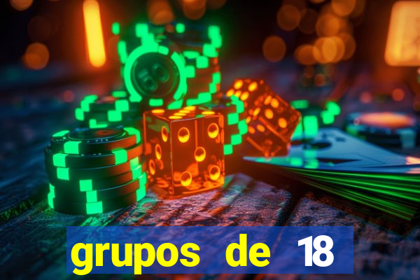 grupos de 18 dezenas para lotofácil