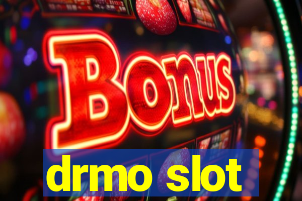 drmo slot