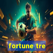 fortune tre