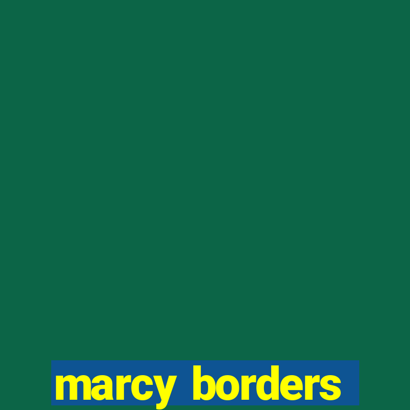 marcy borders