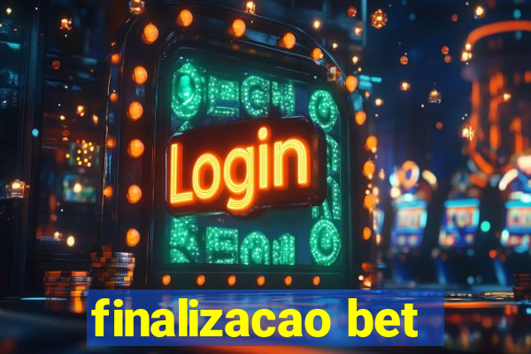 finalizacao bet