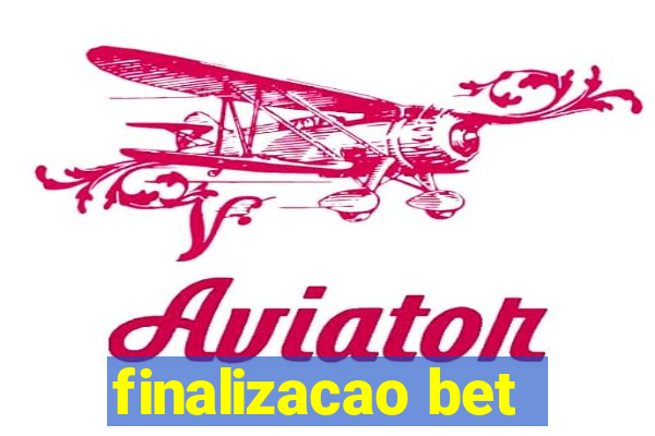 finalizacao bet