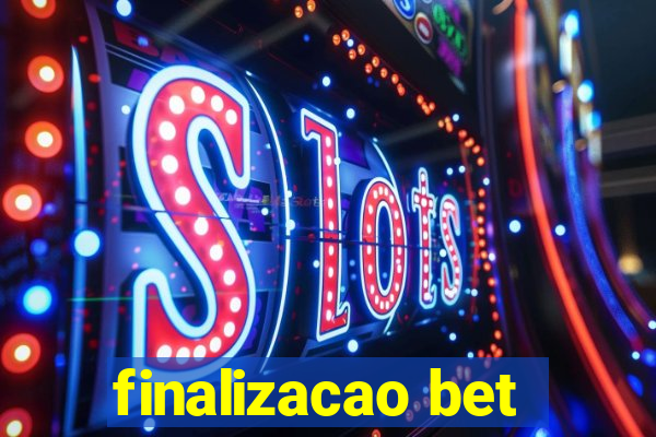 finalizacao bet