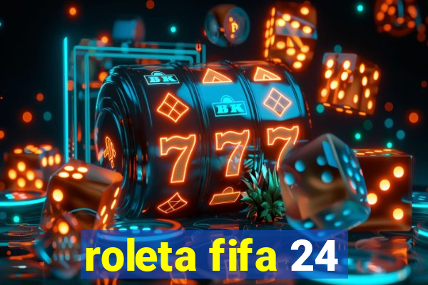 roleta fifa 24