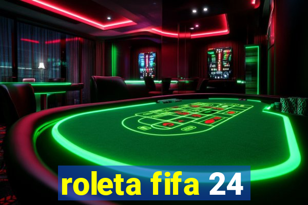 roleta fifa 24