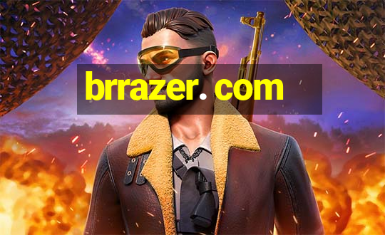 brrazer. com