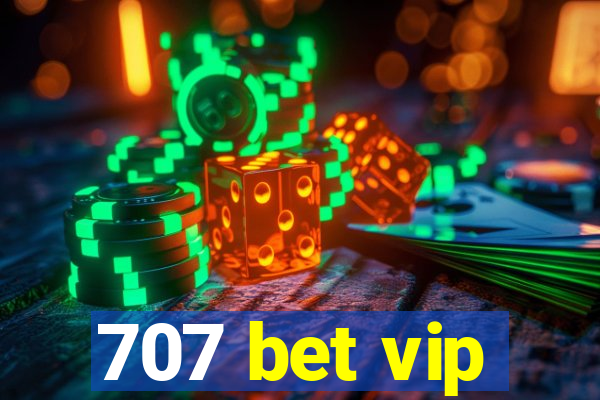 707 bet vip