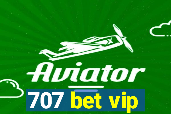 707 bet vip