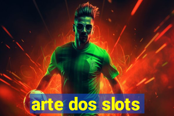 arte dos slots