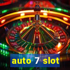 auto 7 slot