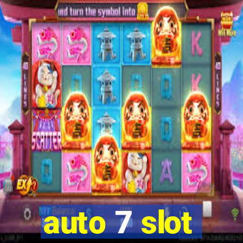 auto 7 slot